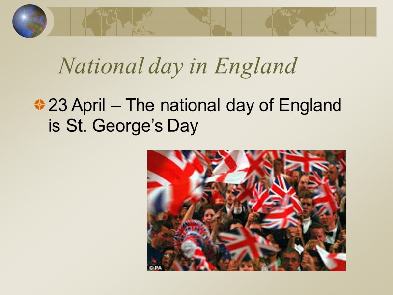 National day in England 23 April – The national day of England is St.